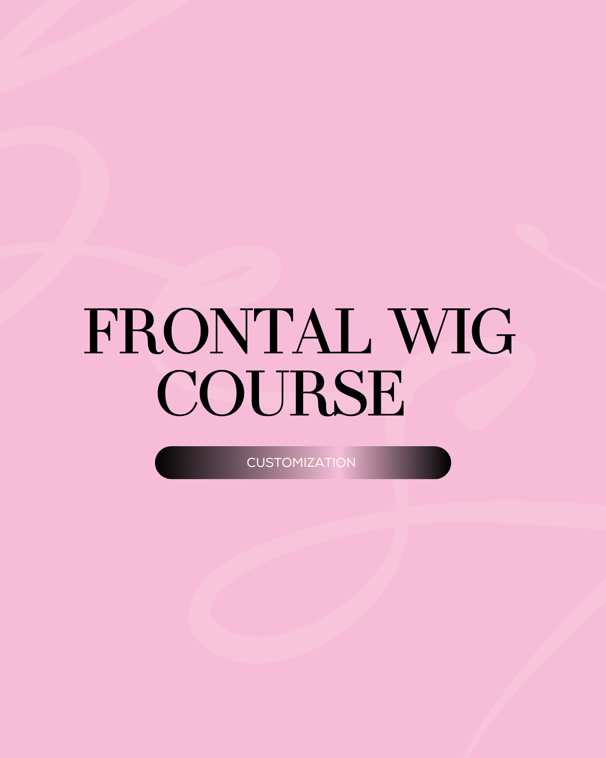 The Pink Print: Frontal Wig Course